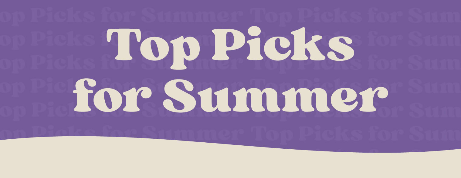 Top Picks of Summer